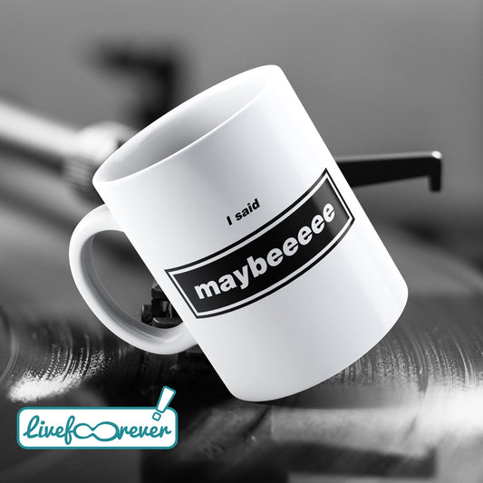 Tazza 325 ml – I said maybeeeee