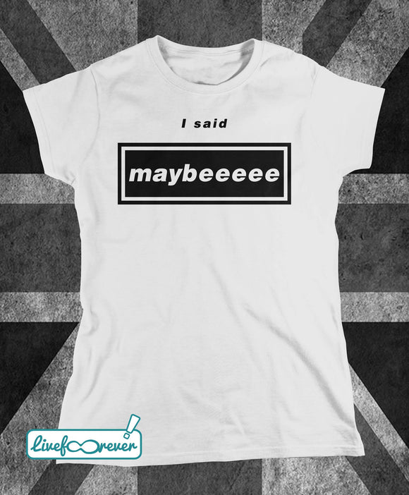 T-shirt donna – I said maybeeeee (bianco)