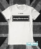 T-shirt uomo – I said maybeeeee (bianco)