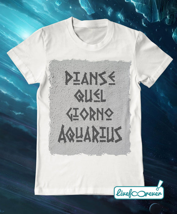 T-shirt uomo – Pianse quel giorno Aquarius